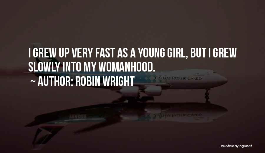 Robin Wright Quotes 1469069