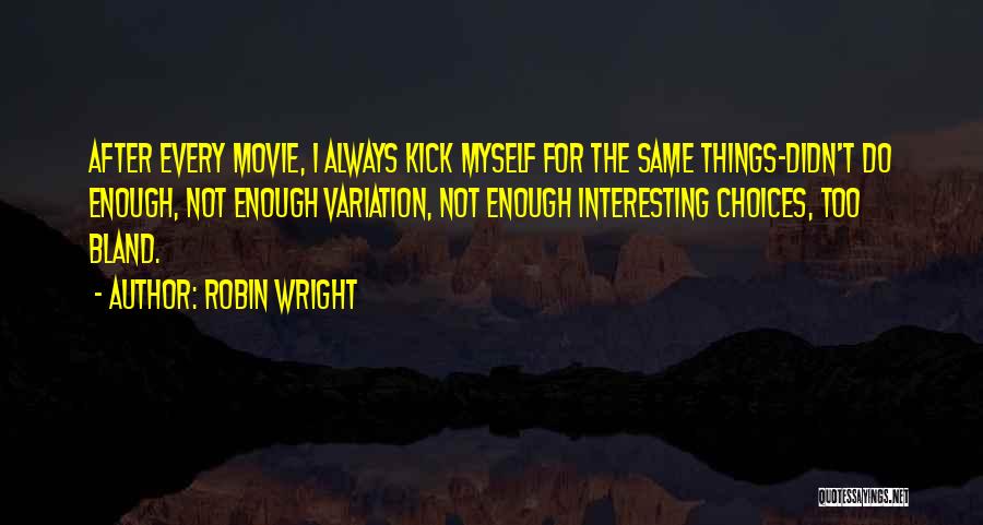 Robin Wright Quotes 1644674