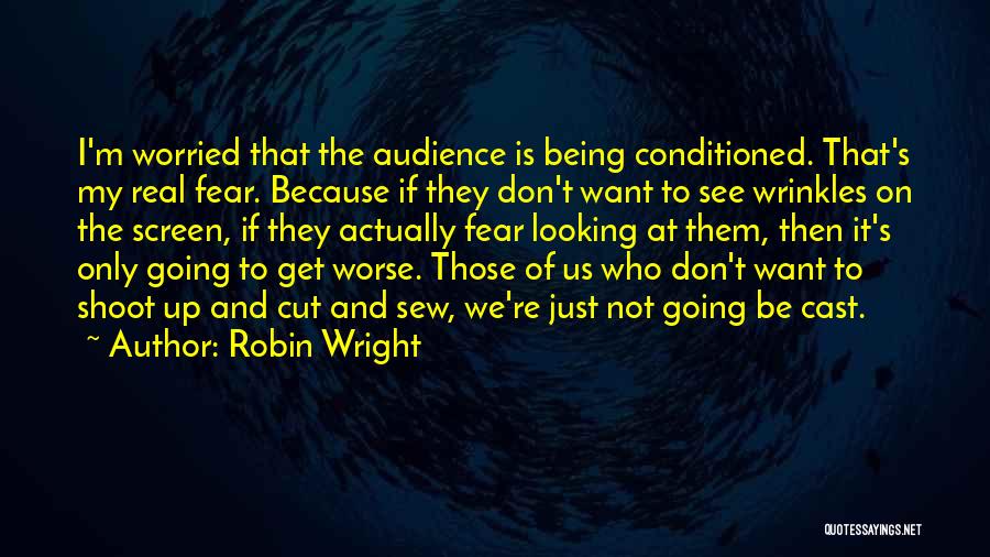 Robin Wright Quotes 509032