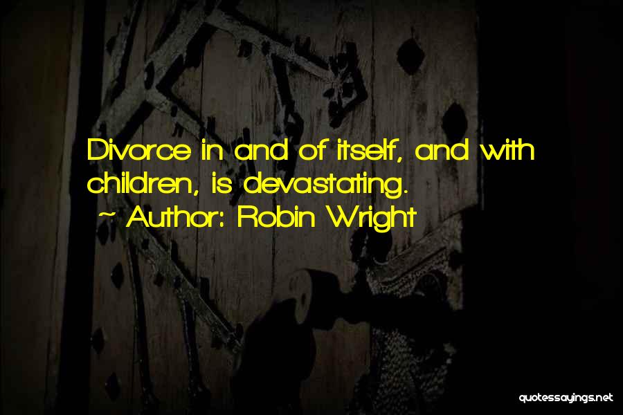 Robin Wright Quotes 599472