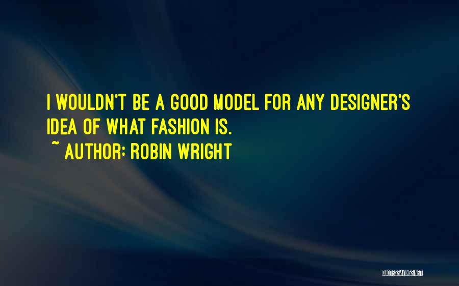 Robin Wright Quotes 713218