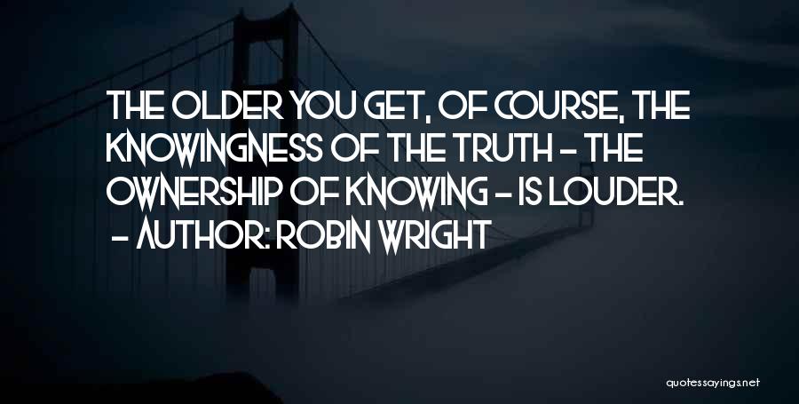 Robin Wright Quotes 970399