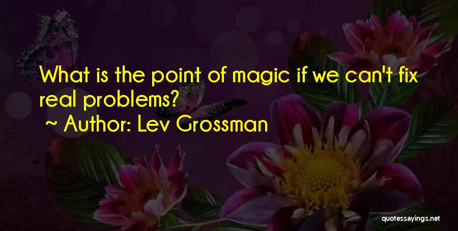 Robinette Quotes By Lev Grossman