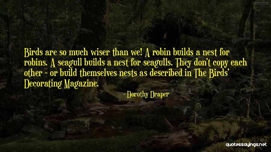 Robins Nest Quotes By Dorothy Draper Robins Nest Quotes By Dorothy Draper
