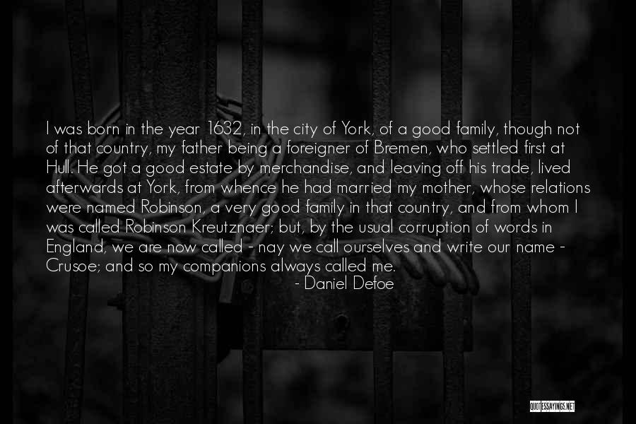 Robinson Crusoe Quotes By Daniel Defoe Robinson Crusoe Quotes By Daniel Defoe