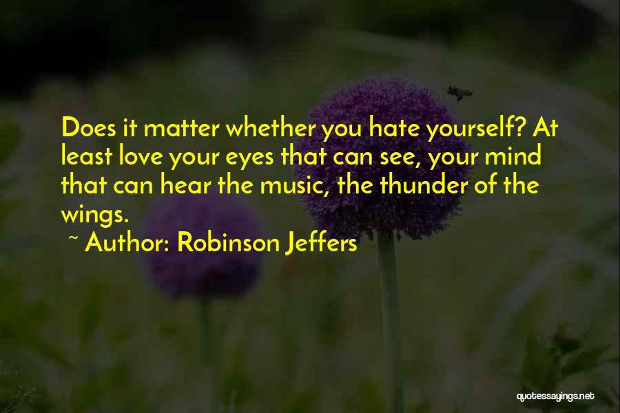 Robinson Jeffers Quotes 1740759