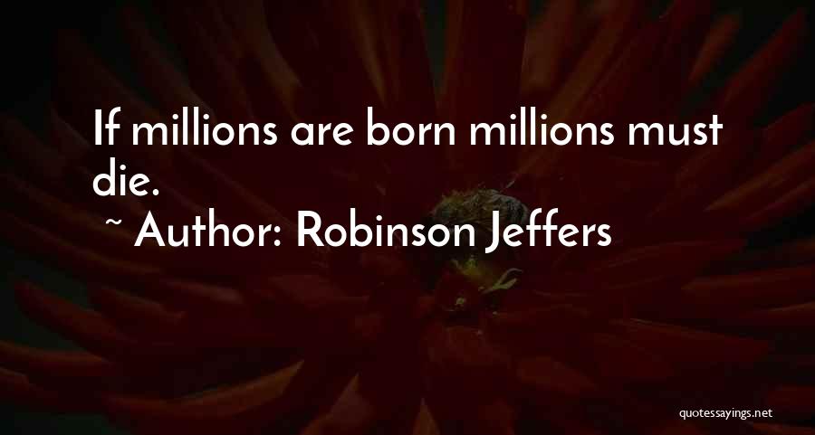 Robinson Jeffers Quotes 466372