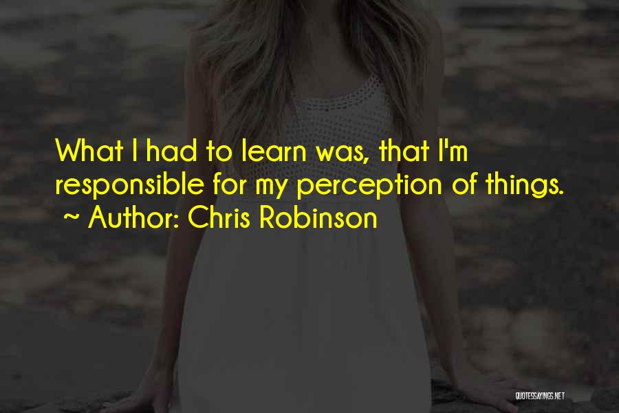 Robinson Quotes By Chris Robinson