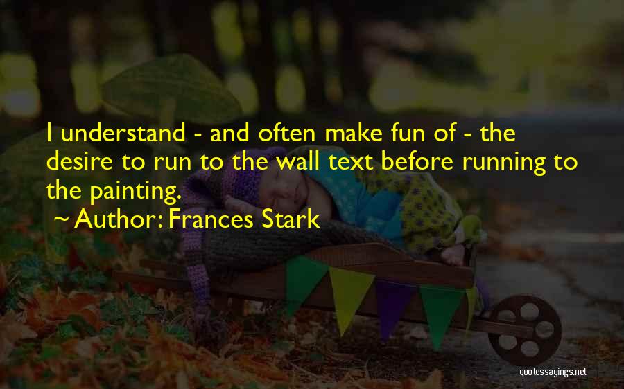Robischung Quotes By Frances Stark
