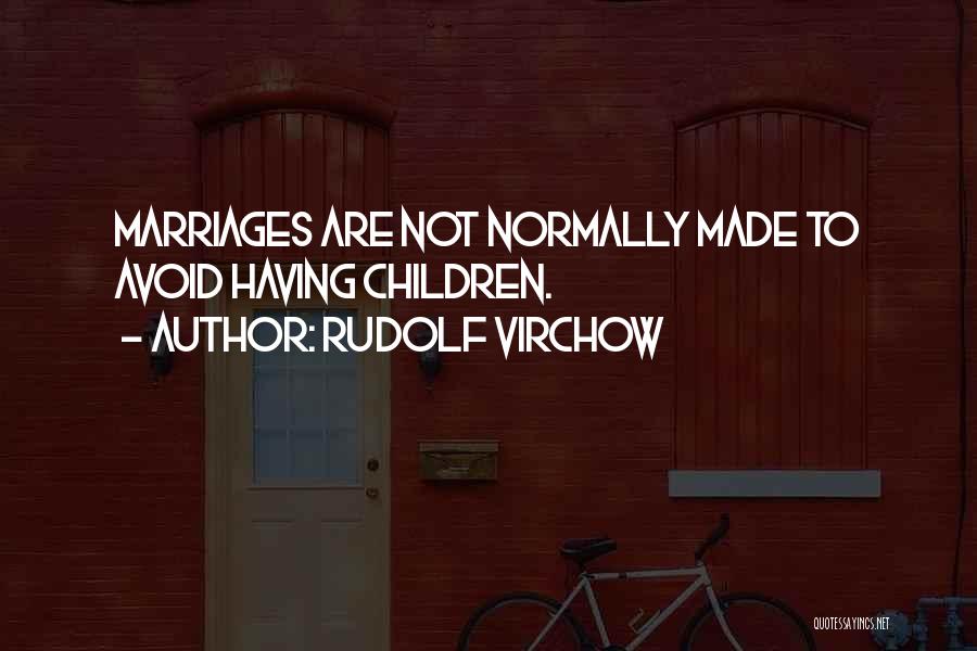 Robischung Quotes By Rudolf Virchow