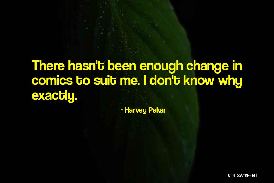 Robledo Winery Quotes By Harvey Pekar Robledo Winery Quotes By Harvey Pekar