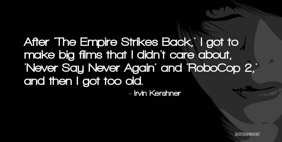 Robocop 2 Quotes By Irvin Kershner