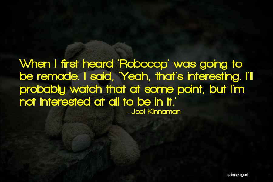 Robocop 2 Quotes By Joel Kinnaman