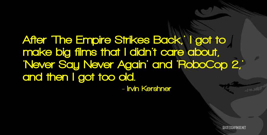 Robocop Quotes By Irvin Kershner