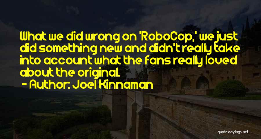 Robocop Quotes By Joel Kinnaman
