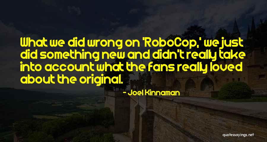 Robocop Quotes By Joel Kinnaman