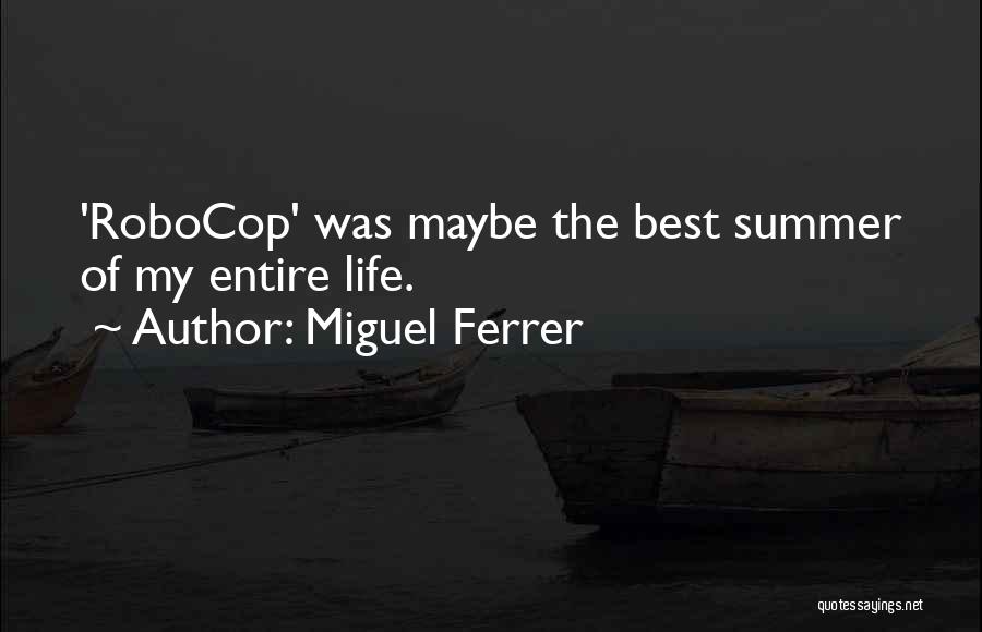 Robocop Quotes By Miguel Ferrer