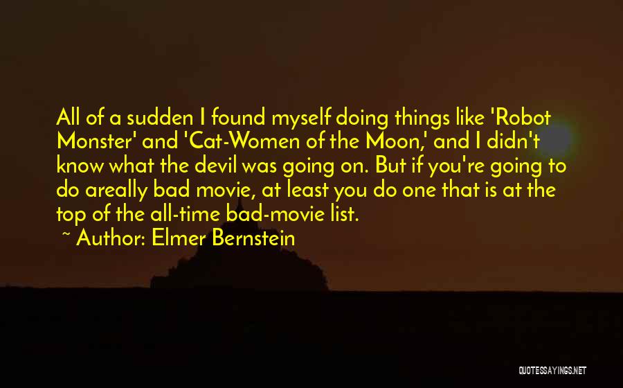 Robot Devil Quotes By Elmer Bernstein