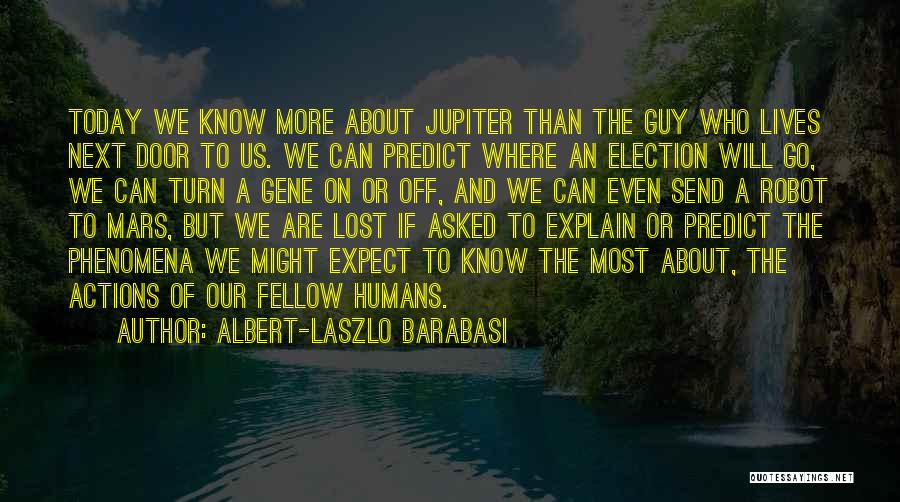 Robot Quotes By Albert-Laszlo Barabasi