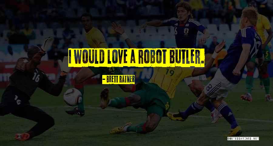 Robot Quotes By Brett Ratner Robot Quotes By Brett Ratner
