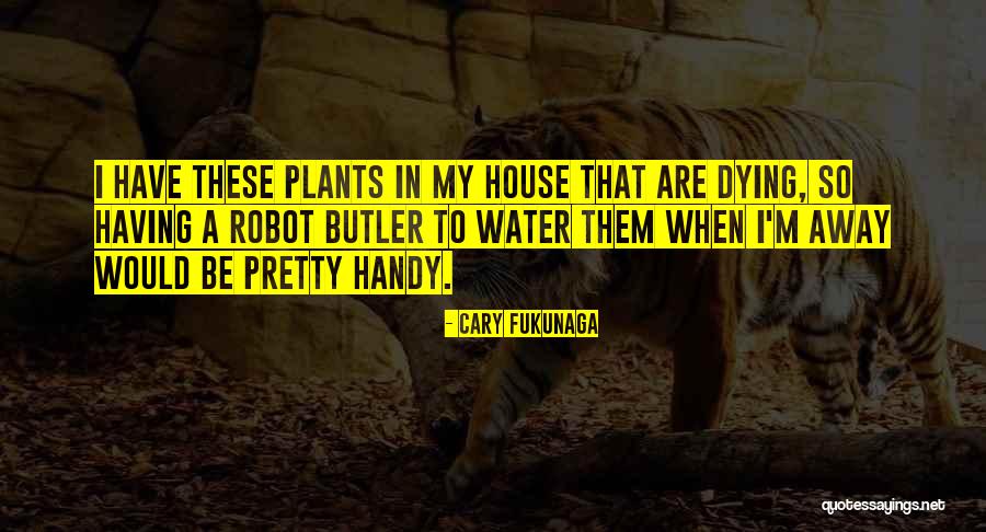 Robot Quotes By Cary Fukunaga Robot Quotes By Cary Fukunaga