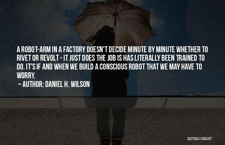 Robot Quotes By Daniel H. Wilson