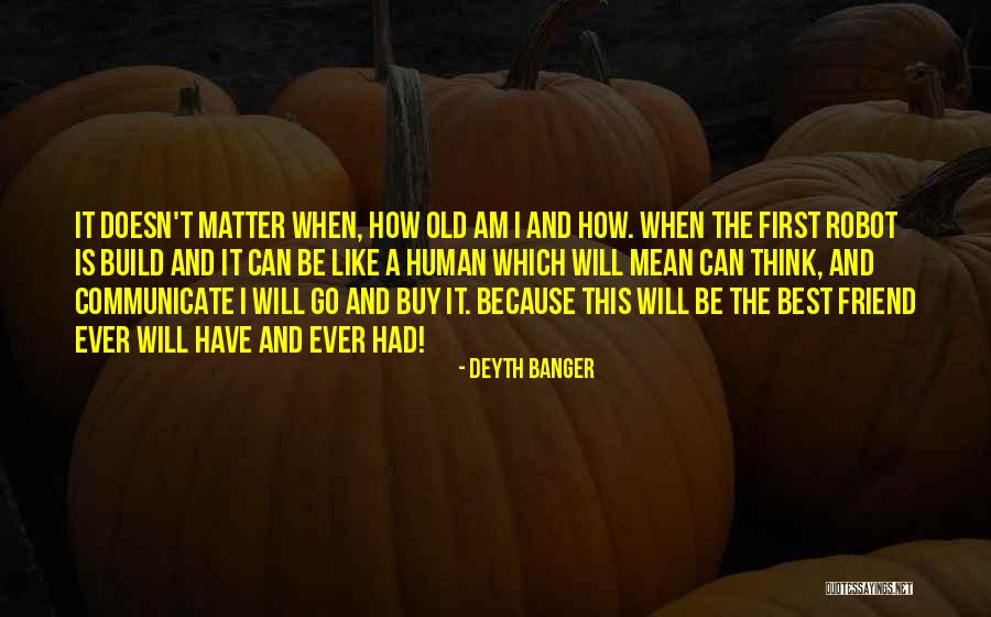 Robot Quotes By Deyth Banger Robot Quotes By Deyth Banger