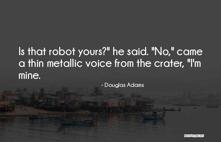 Robot Quotes By Douglas Adams