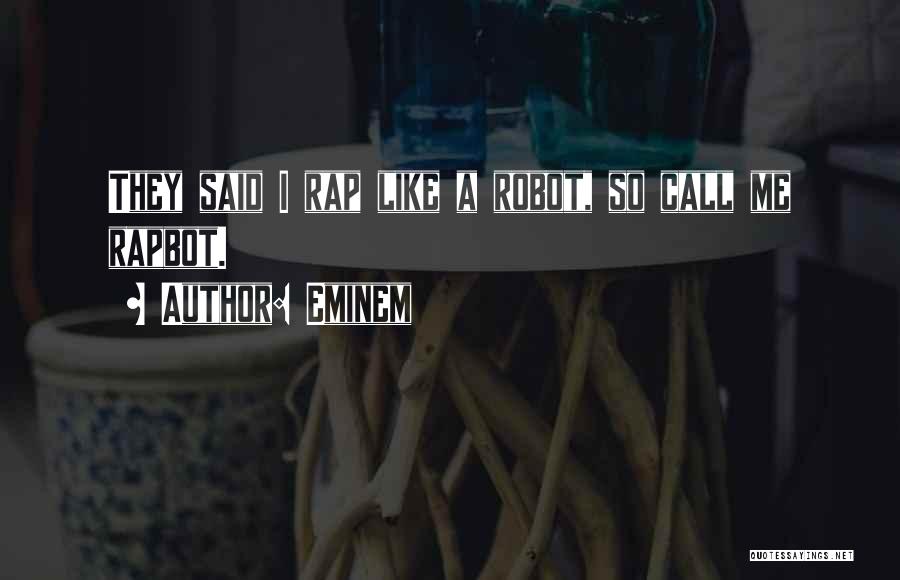 Robot Quotes By Eminem