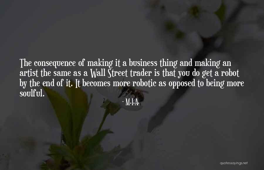 Robot Quotes By M.I.A. Robot Quotes By M.I.A.