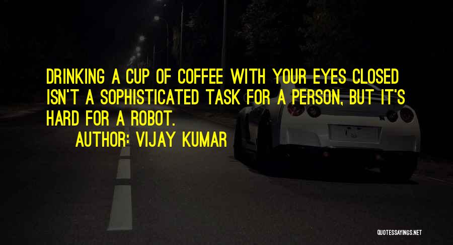 Robot Quotes By Vijay Kumar