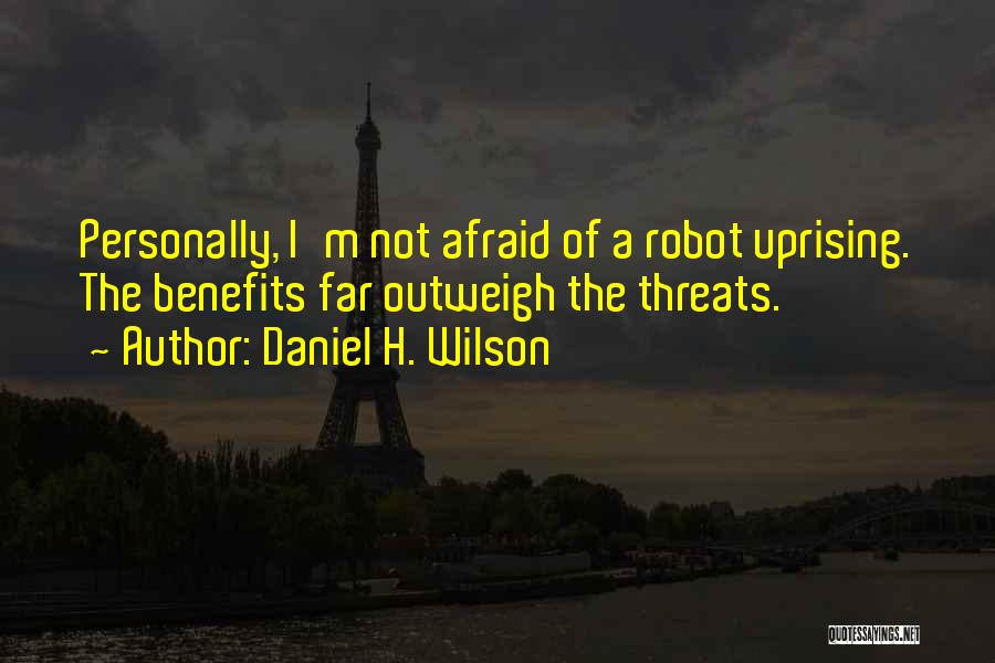 Robot Uprising Quotes By Daniel H. Wilson