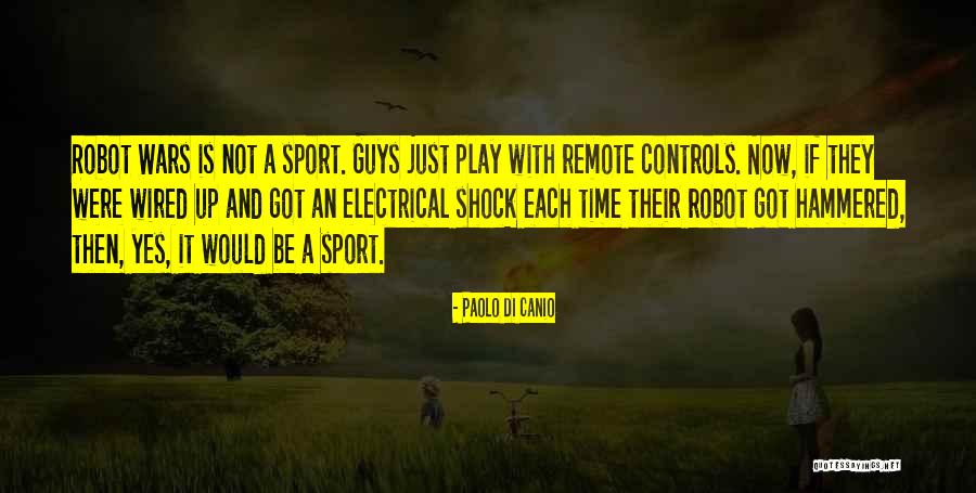 Robot Wars Quotes By Paolo Di Canio Robot Wars Quotes By Paolo Di Canio