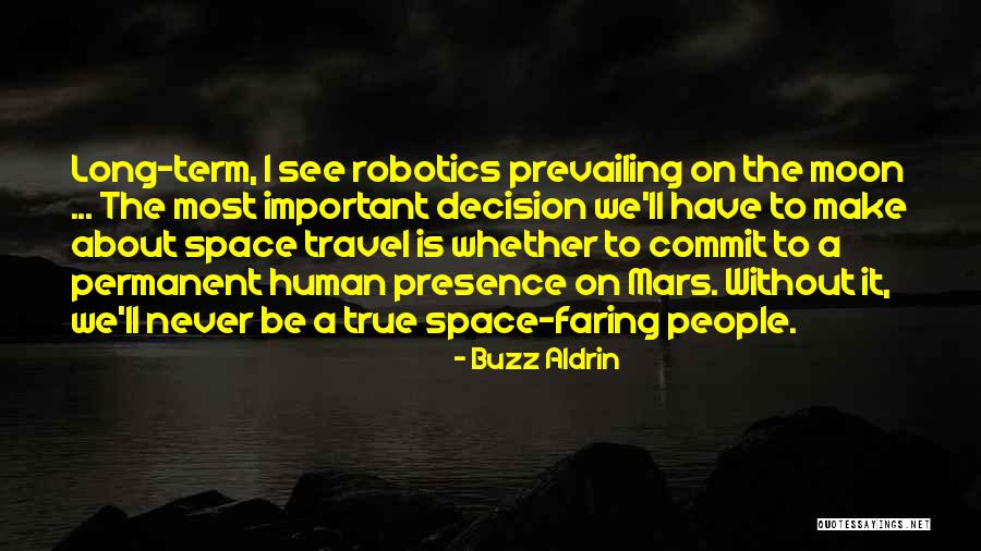 Robotics In The Future Quotes By Buzz Aldrin Robotics In The Future Quotes By Buzz Aldrin