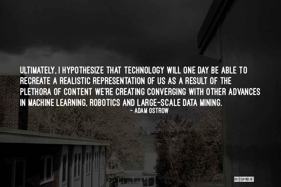 Robotics Technology Quotes By Adam Ostrow Robotics Technology Quotes By Adam Ostrow