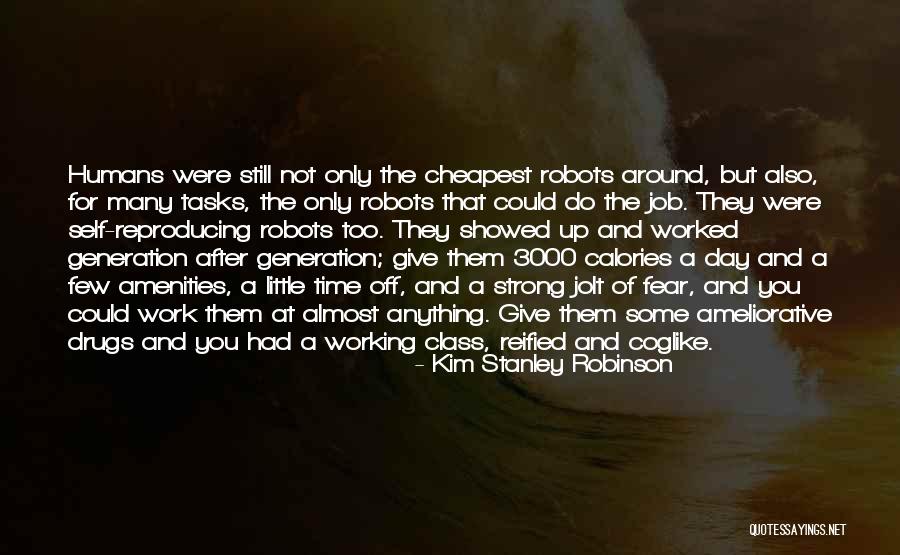 Robots And Humans Quotes By Kim Stanley Robinson Robots And Humans Quotes By Kim Stanley Robinson