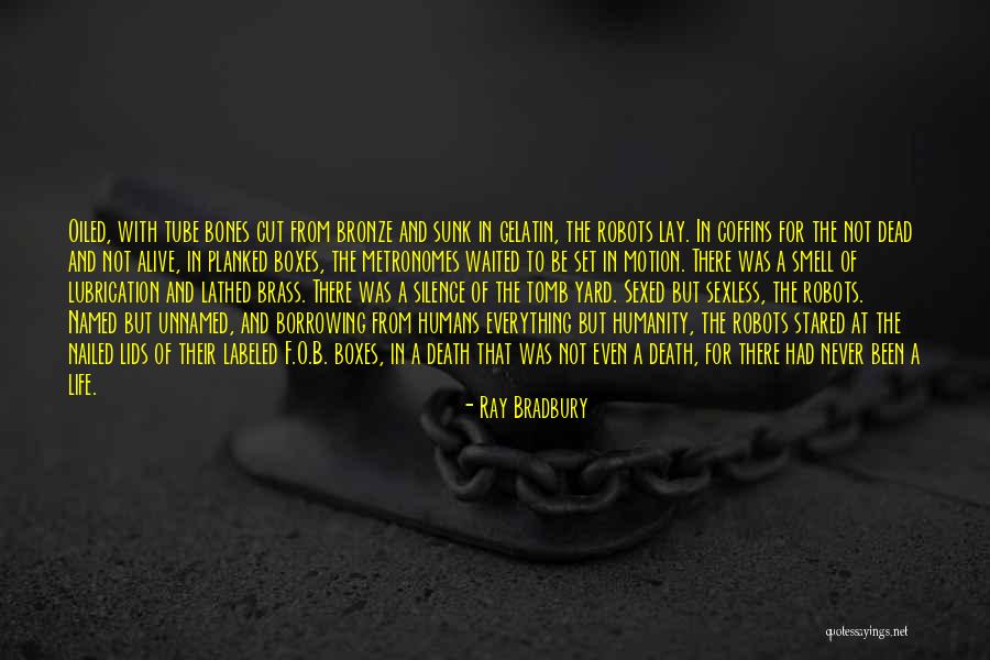 Robots And Humans Quotes By Ray Bradbury Robots And Humans Quotes By Ray Bradbury
