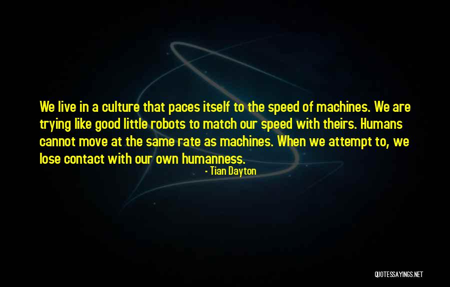 Robots And Humans Quotes By Tian Dayton Robots And Humans Quotes By Tian Dayton