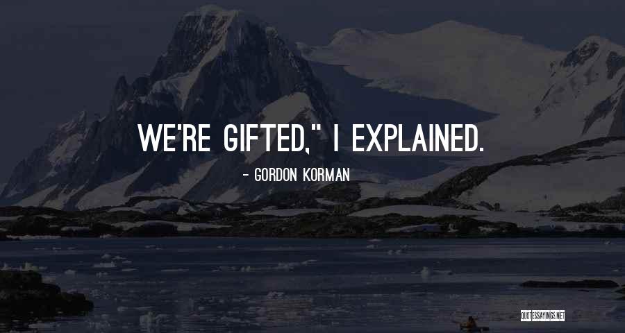 Robots Gifted School Quotes By Gordon Korman Robots Gifted School Quotes By Gordon Korman