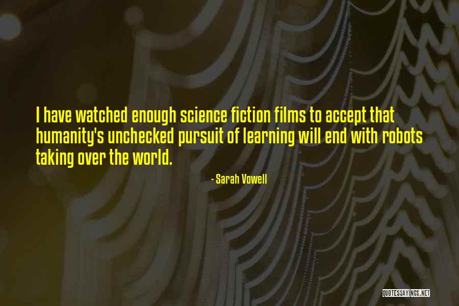 Robots Taking Over The World Quotes By Sarah Vowell