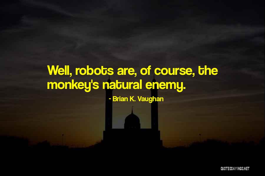 Robots The Quotes By Brian K. Vaughan