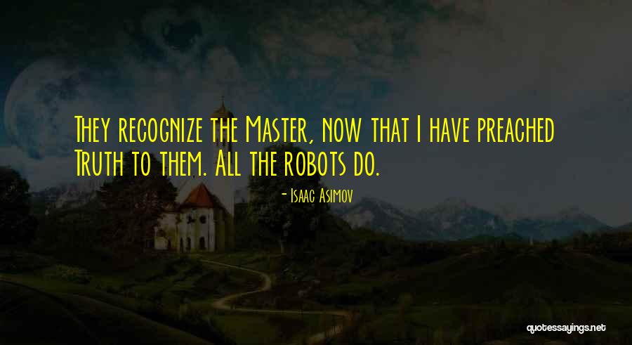 Robots The Quotes By Isaac Asimov Robots The Quotes By Isaac Asimov