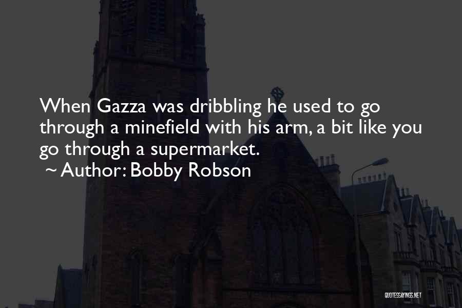 Robson Quotes By Bobby Robson