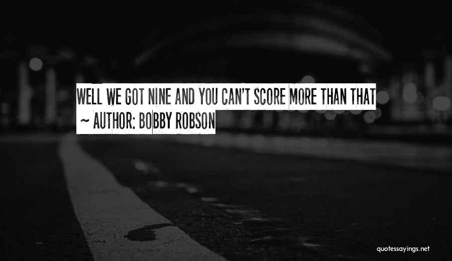 Robson Quotes By Bobby Robson