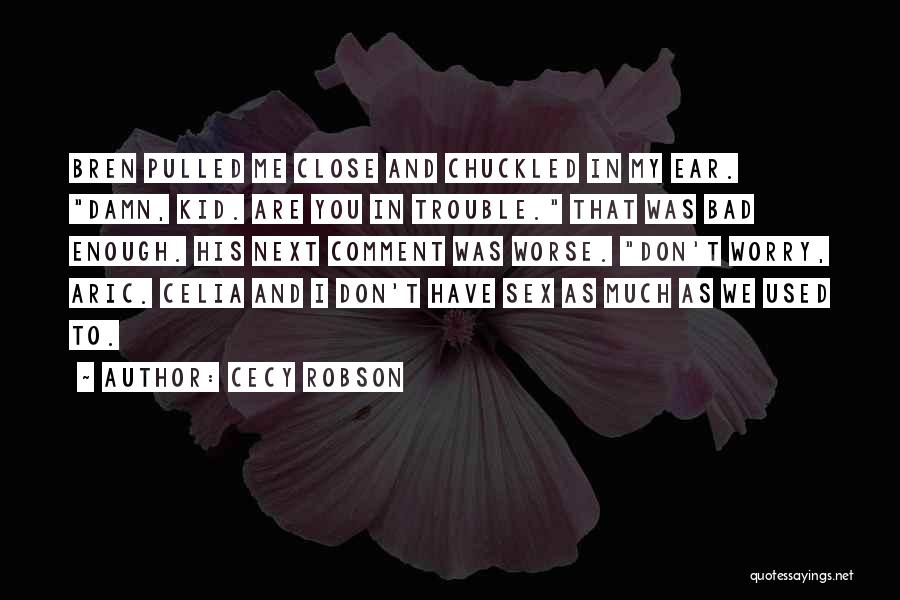 Robson Quotes By Cecy Robson