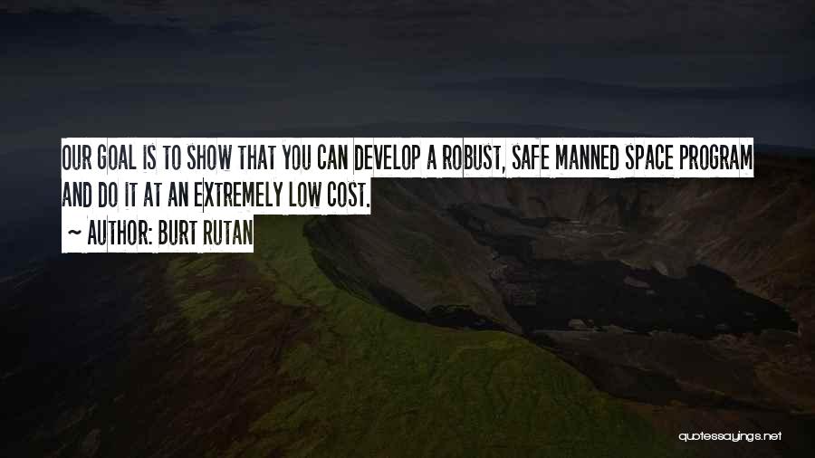 Robust Quotes By Burt Rutan