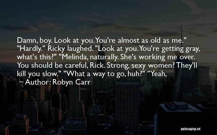 Robyn Carr Quotes 2161093