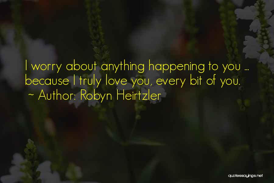 Robyn Heirtzler Quotes 1227484