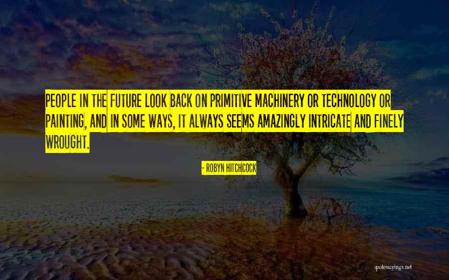 Robyn Hitchcock Quotes 1632959 Robyn Hitchcock Quotes 1632959