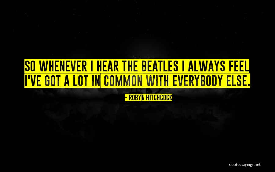 Robyn Hitchcock Quotes 2264311 Robyn Hitchcock Quotes 2264311